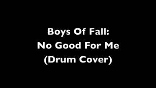 Boys Of Fall - No Good For Me (Drum Cover)