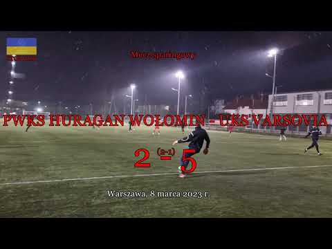 8 III 2023 r.   PWKS HURAGAN WOŁOMIN - UKS VARSOVIA