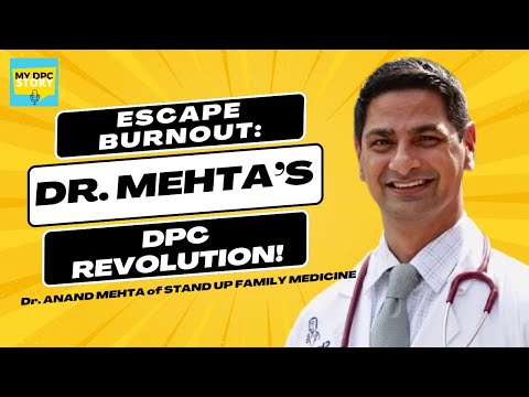 Episode 47: Escape Burnout: Dr. Mehta's DPC Revolution!