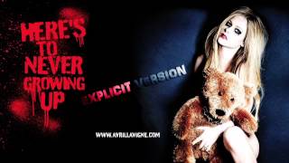 Avril Lavigne - Here&#39;s To Never Growing Up (EXPLICIT AUDIO)