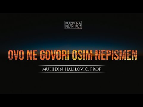 OVO NE GOVORI OSIM NEPISMEN - Muhidin Halilović, prof. ᴴᴰ┇Poziv na pravi put