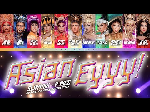 ASIAN EYYY! — Slaymix + P-Nice (Lyric Video) | Drag Race PH: Slaysian Royale Season 1