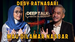 DESY RATNASARI MAU DILAMAR NASSAR! ASALKAN... | DEEPTALK WITH RUBEN