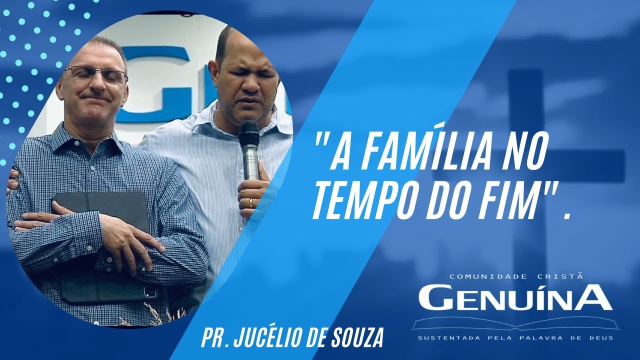 Pr. Jucélio de Souza "A família no tempo do fim" - 09/03/2023