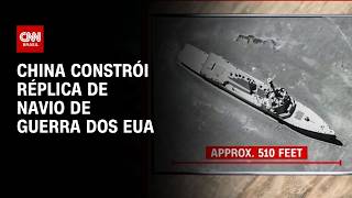 Vídeo: China constrói réplica em tamanho real de navio de guerra dos EUA | HORA H
