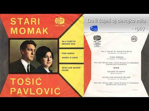 Duet Tosic i Pavlovic - Da li cujes oj devojko mila - (Audio 1967)