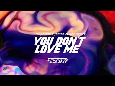 SICKOTOY feat. Roxen - You Don't Love Me | Mephisto x James Miller Remix