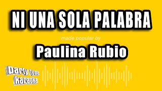 Paulina Rubio - Ni Una Sola Palabra (Versión Karaoke)