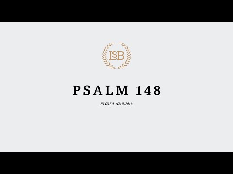 A Reading of Psalm 148 in the LSB by Chad Getz
