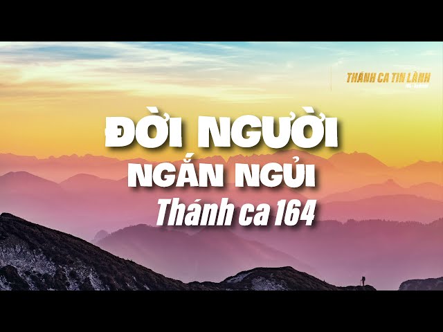 THÁNH CA 164 | ĐƯỜNG ĐỜI NGẮN NGỦI | KARAOKE THÁNH CA TIN LÀNH
