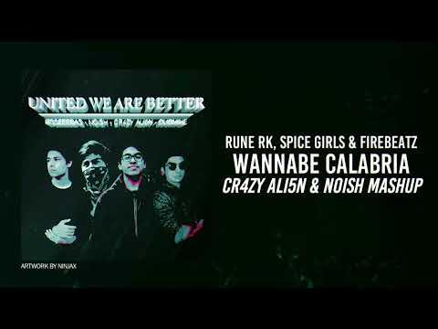Rune RK, Spice Girls & Firebeatz - Wannabe Calabria (@cr4zyali5n60 & NOISH Mashup)