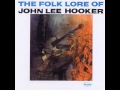John Lee Hooker - "My First Wife Left Me"