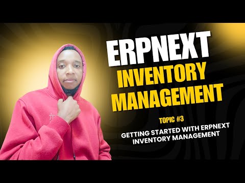Getting Started with ERPNext Inventory Management: Step-by-Step Guide for Beginners