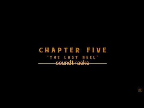 "Bendy and the Ink Machine" Soundtracks  [chapter 5]