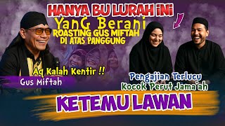 Download lagu GUS MIFTAH KETEMU LAWAN BU LURAH mp3
