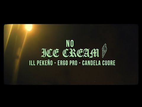 ILL PEKEÑO, ERGO PRO & CANDELA CUORE - NO ICE CREAM (PROD.ZAMORANO BEATZ) (VIDEOCLIP)