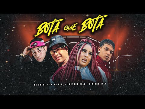 BOTA QUE BOTA - LV NO BEAT, MC DRAAK, VITINHO BALA E LARYSSA REAL - REMIX BREGA FUNK