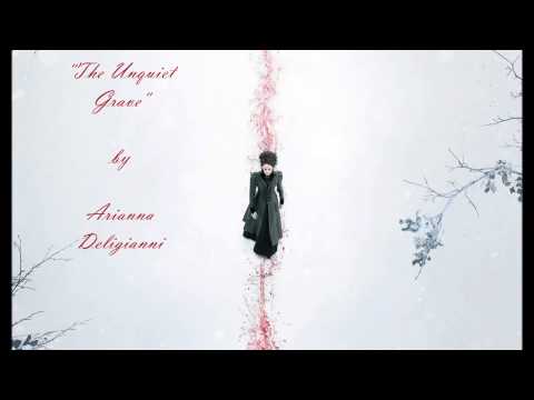 The Unquiet Grave - Penny Dreadful ~ Arianna