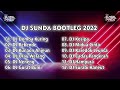 FULL ALBUM DJ SUNDA BOOTLEG 2022 SOUND 𝕽𝖎𝖟𝖐𝖎.SZ {ARJUNA PRESENT}