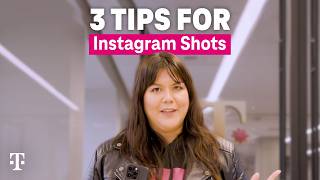T-Mobile 3 Easy Tips for Instagram Worthy Shots