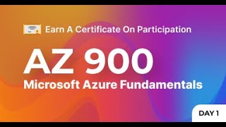 AZ900:  Microsoft Azure Fundamentals (Webinar-Day1)