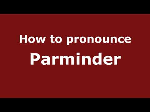Pronounce Names - How to Pronounce Parminder