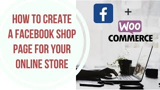 How to Create a Facebook Shop Selling Page in 2019 (Plus Woocommerce)