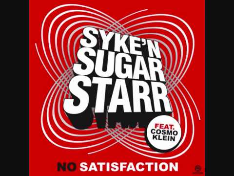 Syke 'N' Sugarstarr - No Satisfaction (Feat. Cosmo Klein) [HD]