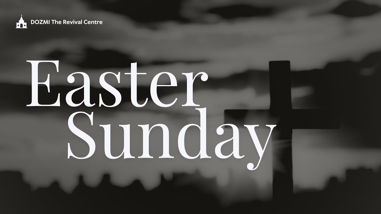 Easter Sunday — DOZMI The Revival Center