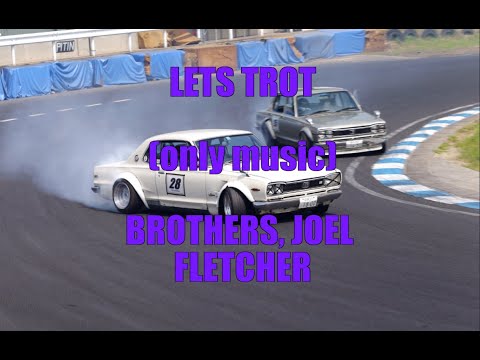 Lets Trot (Brotheres, Joel Fletcher)///music with a picture