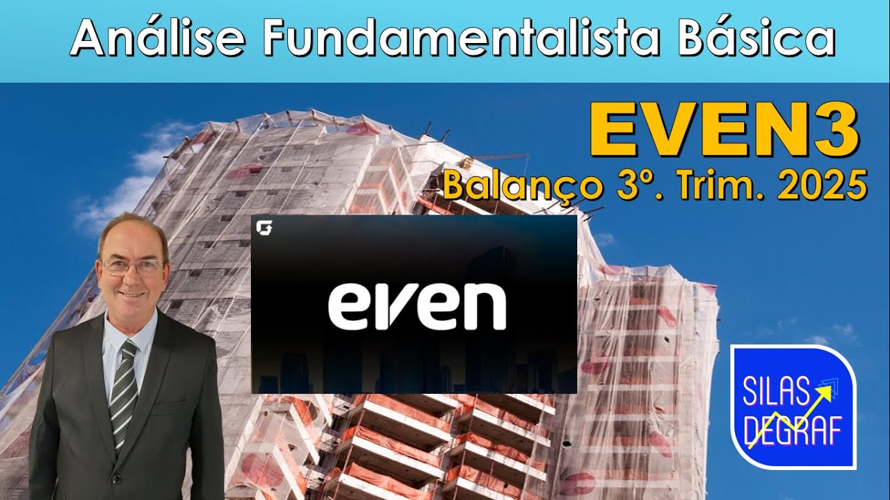 EVEN3 - EVEN CONSTRUTORA E INCORP.  S/A.ANÁLISE FUNDAMENTALISTA BÁSICA.PROF.SILAS DEGRAF 3o. Trim 25