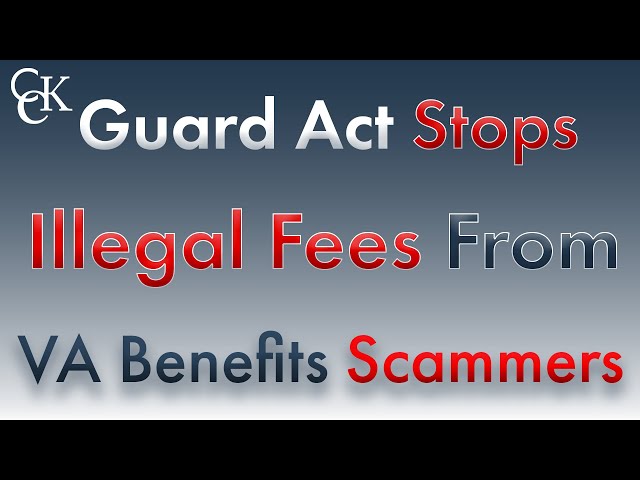 Guard VA Benefits Act Protects Veterans from Illegal Fees and Scammers