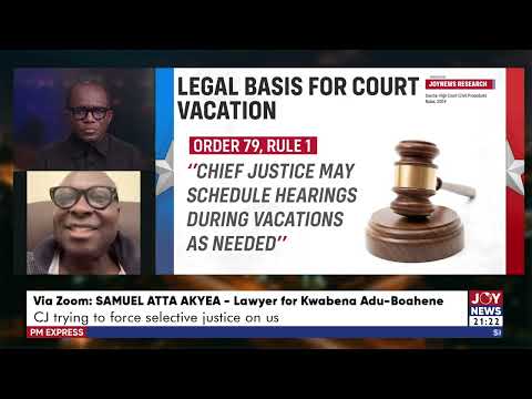 Legal vacation trials controversy: CJ trying to force selective justice on us - Samuel Atta Akyea.