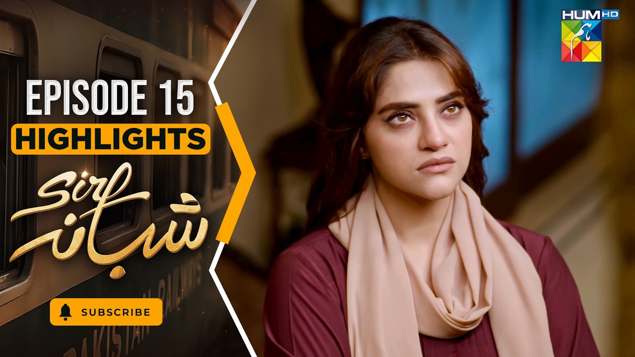 Sirf Shabana -Highlight Episode 15- March 2026- [ Sohai Ali Abro ] - HUM TV