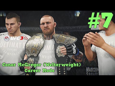 The Champ Champ : Conor McGregor (Welterweight) UFC 3 Career Mode : Part 7 (PS4)