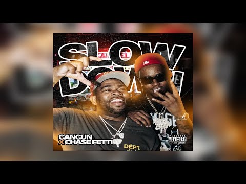Chase Fetti x Cancun – Slow Down (New Official Audio)