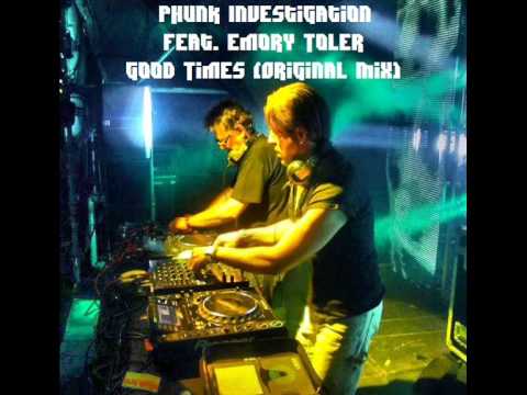 Phunk Investigation Feat. Emory Toler - Good Times (Original Mix)