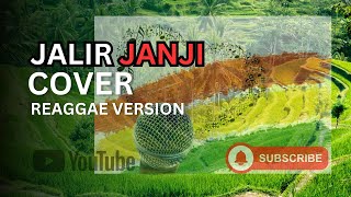 Download lagu JALIR JANJI || COVER reggae & dangdut mp3