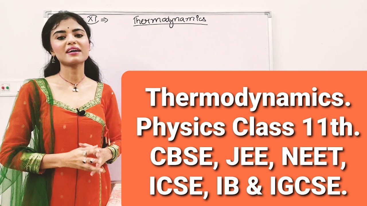Thermodynamics- Class 11th Physics. | CBSE | | NCERT | | JEE | | NEET | | ICSE | | IGCSE | | IB |