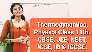 Thermodynamics- Class 11th Physics. | CBSE | | NCERT | | JEE | | NEET | | ICSE | | IGCSE | | IB |