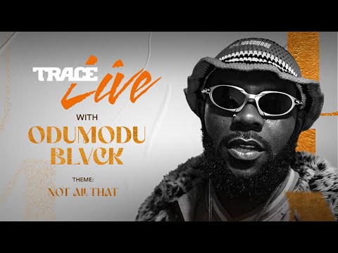 Trace Live with ODUMODUBLVCK - #TraceLiveOdumodublvck