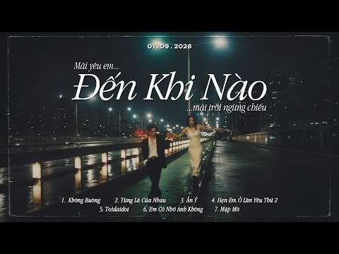 ĐẾN KHI NÀO (Hot Trend)...Mặt Trời Ngừng Chiếu | Những Bản Hits Nhạc Trẻ Chill Triệu View
