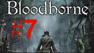 preview picture of video 'LETS PLAY BLOODBORN #7 - WHAT ARE YOU'