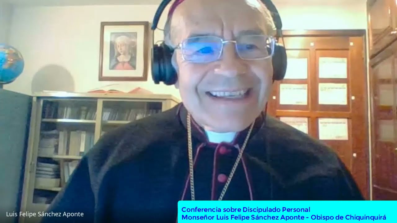 Nueva Evangelización Discipulado Mons. Luis Felipe Sanchez 