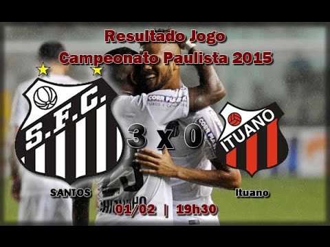Jogo 1 - Santos 3 x 0 Ituano - Paulista 2015