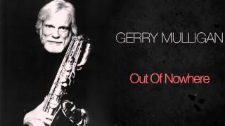 Gerry Mulligan - Out Of Nowhere