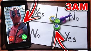DO NOT PLAY CHARLIE CHARLIE FIDGET SPINNER WHEN TALKING TO DEADPOOL AT 3AM!! *THIS IS WHY*