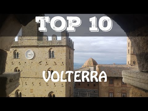 Top 10 what to see in Volterra