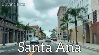 Santa Ana Driving Tour [4K] | Cloudy Day Down Main St.