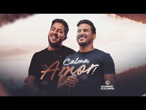 Calma, Amor! - Iguinho e Lulinha (Lyric Video)